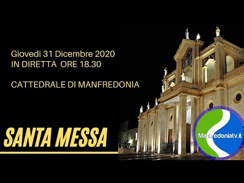 Cattedrale di Manfredonia SANTA MESSA 31 12 2020