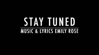 Stay Tuned~Original Song By Emily Rose (Live)
