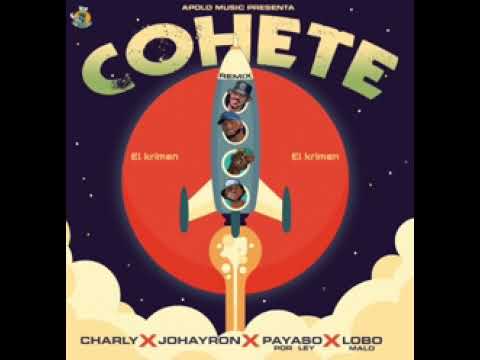 Cohete (remix) Charly y Johairon Ft Payaso x Ley Ft El Lobo @CharlyJohayron