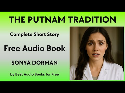 The Putnam Tradition - A Short Story - by Sonya Dorman - Best Audio Books for Free