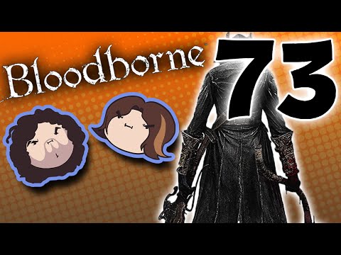 Bloodborne: Staring Contest - PART 73 - Game Grumps