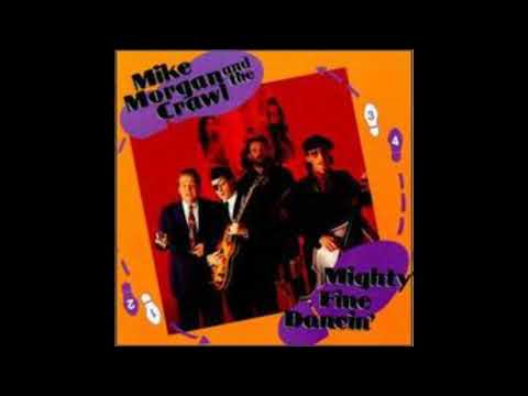 Mike Morgan & The Crawl  - Just the kind of man I am