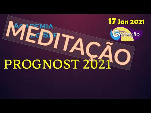 Academia do Ser - Meditação Prognost 2021 17/01/2021