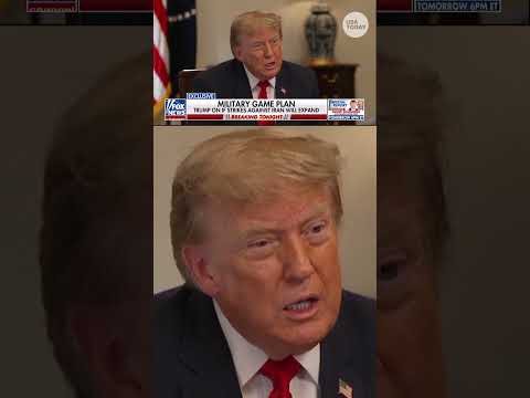 President Trump says Iran strikes will continue until 'I say it's enough'