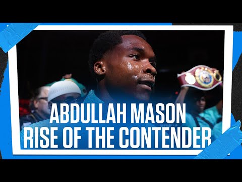 Abdullah Mason: Rise of the Contender | Full Journey & Highlights