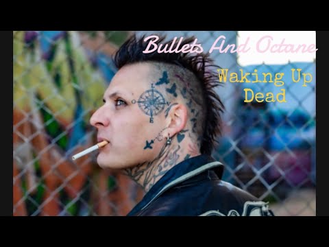 Bullets and Octane - Waking Up Dead