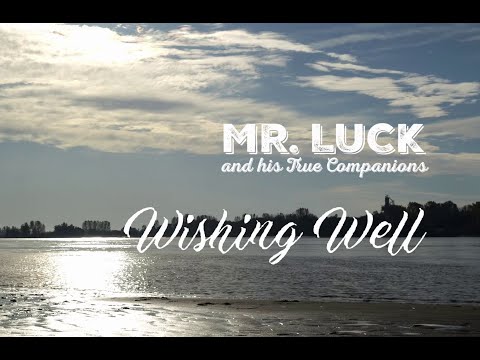 Wishing Well - MR. LUCK and his True Companions (Official Music Video 2025)
