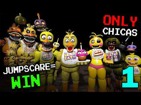 Jumpscare = Win, but it's ONLY CHICAS | Part 1