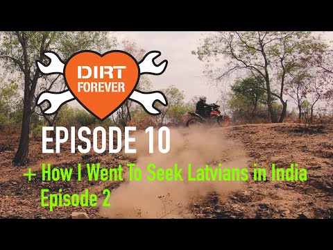 'Dirt Forever' Episode 10 & 'How I Went To Seek Latvians in India' Episode 2
