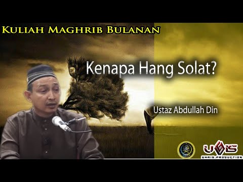 Kenapa Hang Solat? | Ustaz Abdullah Din