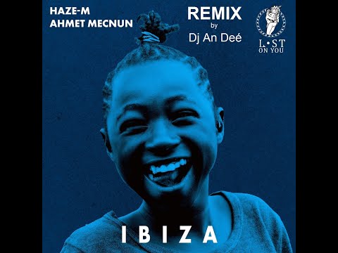 Ahmet Mecnun, Haze-M - Ibiza (Remix An Deé)