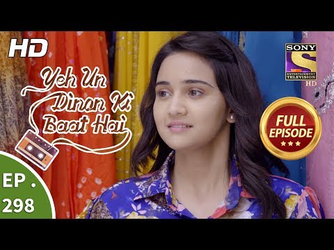 Yeh Un Dinon Ki Baat Hai - Ep 298 - Full Episode - 6th November, 2018