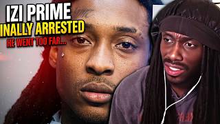IZI Prime FINALLY Went Too Far... And Got Arrested