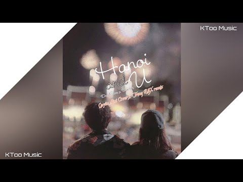 Hanoi n U - Da Fame x Daeron - Quyên Mini Cover x Trọng RMX remix | KToo Music