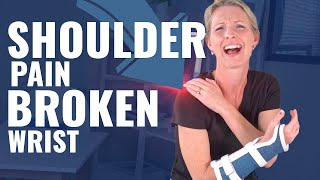 4 Tips to STOP Shoulder Pain After a Broken Wrist or Hand injury