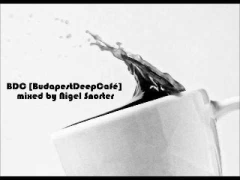 BDC [BudapestDeepCafé]  mixed by Nigel Snorter