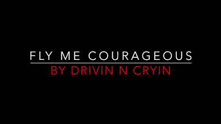 DRIVIN N CRYIN - FLY ME COURAGEOUS (1991) LYRICS
