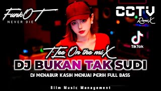 Download lagu DJ T-Lee™ - DJ FUNKOT TERBARU‼️|| DJ BUKAN TAK SUDI (NEW)‼️|| DJ MENABUR KASIH MENUAI PERIH‼️ mp3