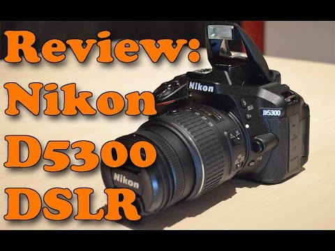 Review: Nikon D5300 (18-55mm VR II Lens Kit)