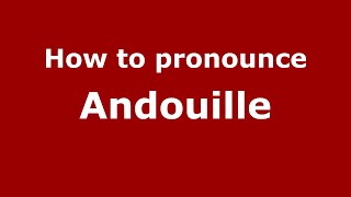 How to pronounce Andouille