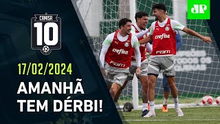 Palmeiras e Corinthians SE PREPARAM para o DÉRBI de AMANHÃ; São Paulo JOGA HOJE! | CAMISA 10