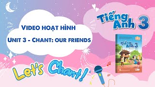 VIDEO HOẠT HÌNH LỚP 3 - Unit 3 - Chant: Our friends