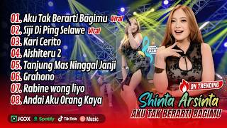 Download lagu AKU TAK BERARTI BAGIMU - Shinta Arsinta | SIJI DI PING SELAWE | AISHITERU | FULL ALBUM DANGDUT KOPLO mp3