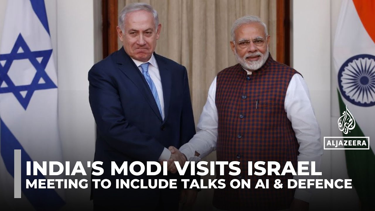 India’s Modi visits Israel: What’s on the agenda, and why it matters