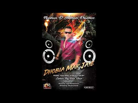 Dhobia Mar Jaye - Neeshan "D' Hitman" Prabhoo