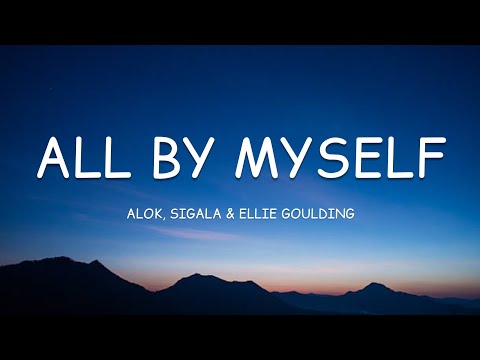 Alok x Sigala x Ellie Goulding - All By Myself (Lyrics)🎵