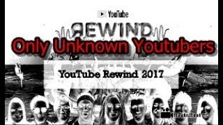 Youtube Rewind 2017 but ONLY UNKNOWN YOUTUBERS
