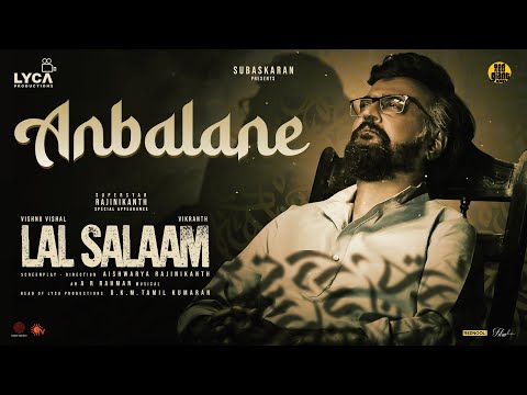 Lal Salaam - Anbalane Lyric Video