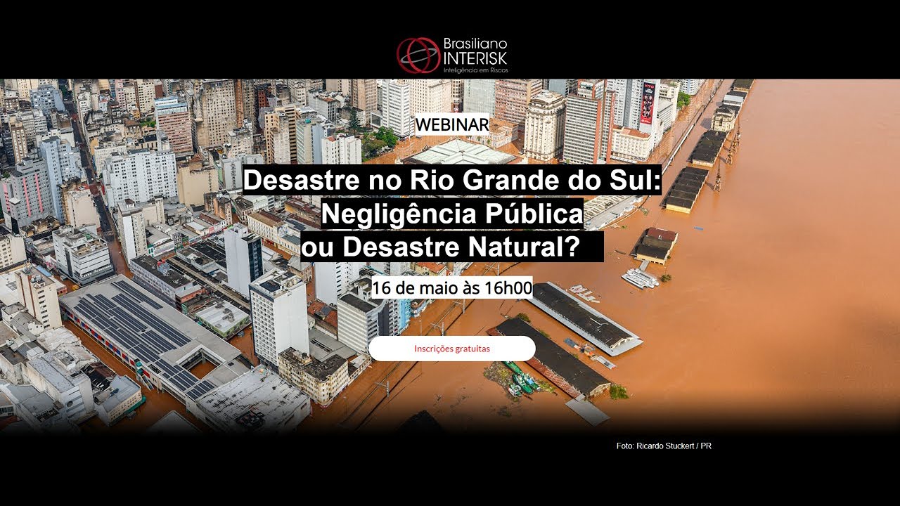 Webinar Desastre no Rio Grande do Sul Negligência Pública ou Desastre Natural?