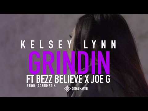 Kelsey Lynn Feat. Bezz Believe & Joe G - Grindin (Produced by Kaz Drumatik) Shot by 11Trak Ent