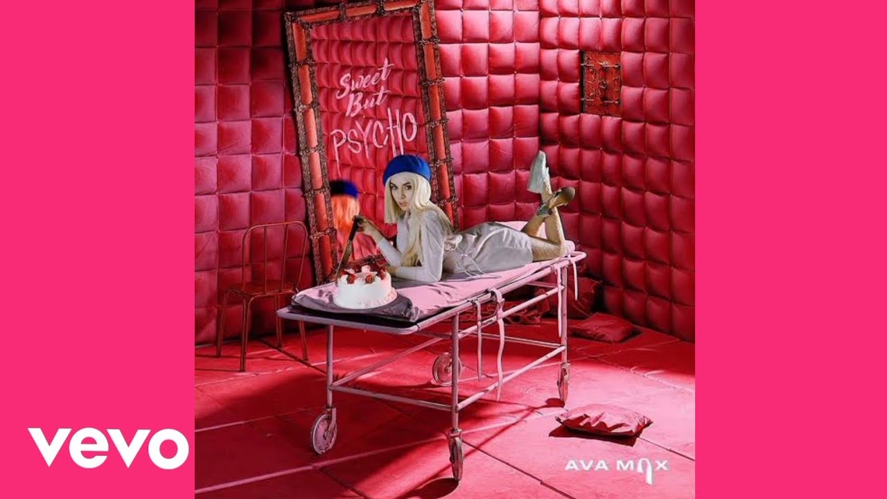 Sweet but Psycho - Ava Max
