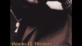 MC - Wade O. Brown - Fool in love