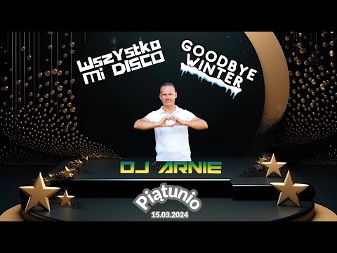 Wszystko Mi Disco by D.J. Arnie (15.03.2024)