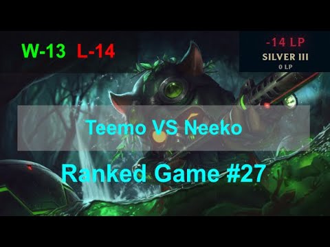 Ranked Game #27  /  Teemo VS Neeko Top