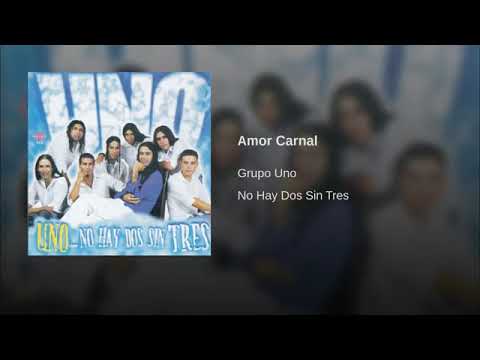 Grupo Uno  Amor Carnal