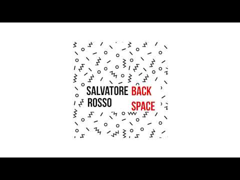 Salvatore Rosso  "BACK SPACE" feat Dano (Inedit/Rare)