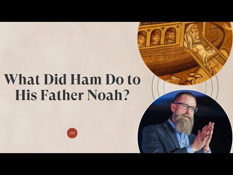 What Did Ham Do to His Father Noah?