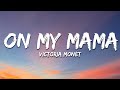 Victoria Monét On My Mama Lyrics