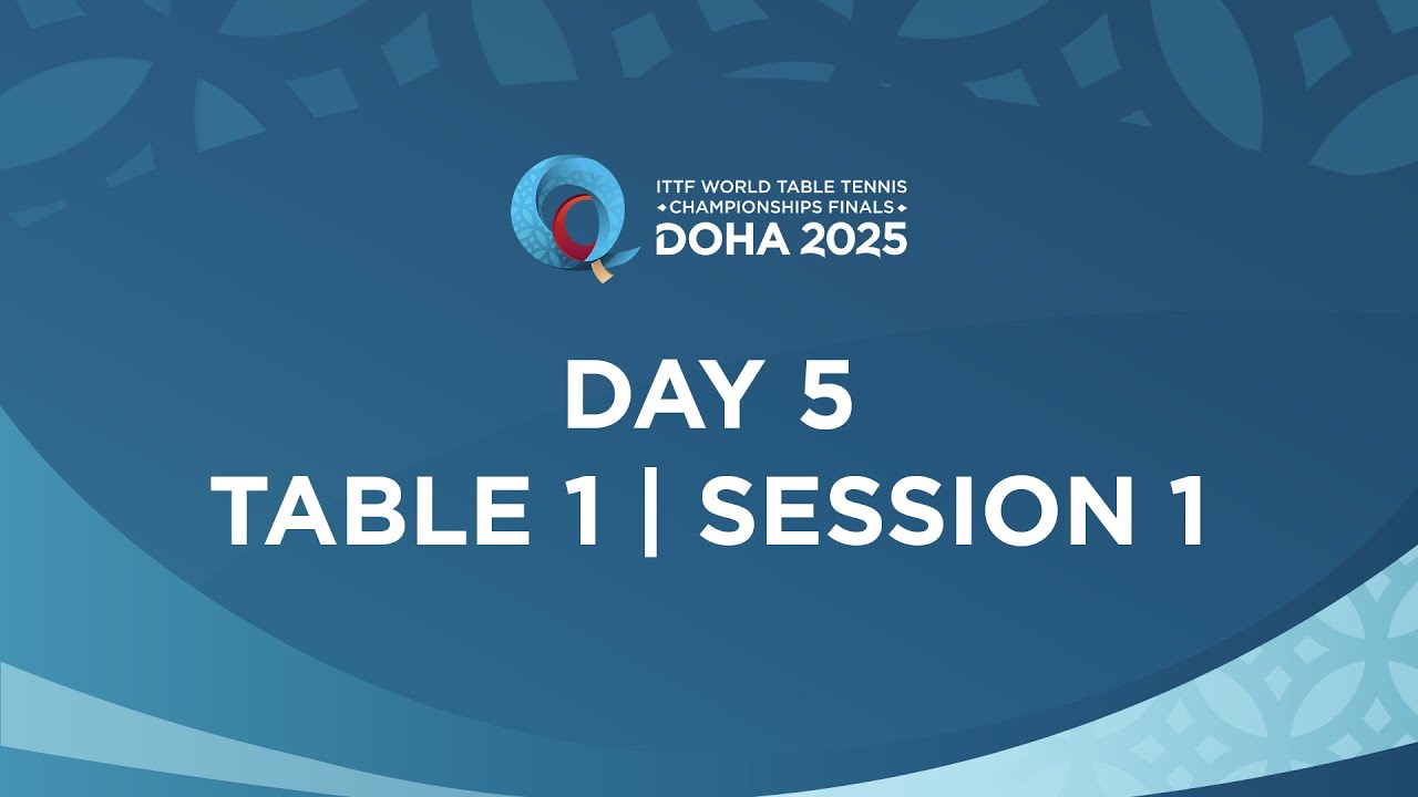 LIVE! | T1 | Day 5 | ITTF World Table Tennis Championships Finals Doha 2025 | Session 1