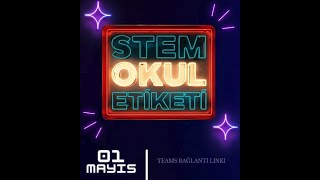 🎓 STEM Okulu Etiketi Alma Süreci Webinarı | 1 Mayıs 2025