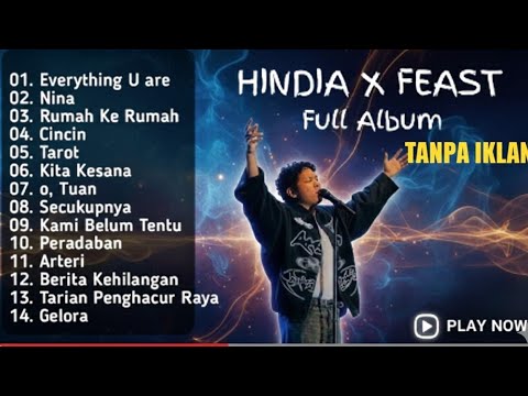 FULL ALBUM FEAST x HINDIA EVERYTHING U ARE x NINA - TANPA IKLAN 