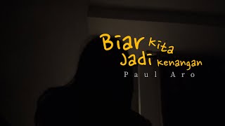 Download lagu Biar Kita Jadi Kenangan - Paul Aro | female cover. mp3