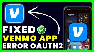 Venmo App Error OAuth2: How to Fix Venmo App Error OAuth2