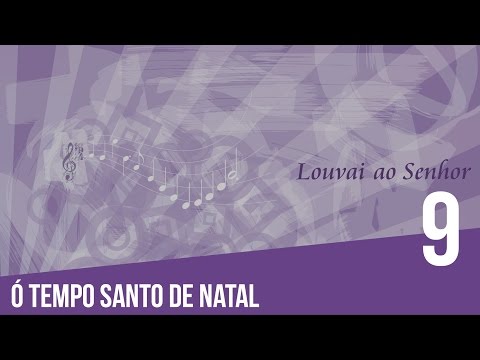 09 - Ó tempo santo de Natal