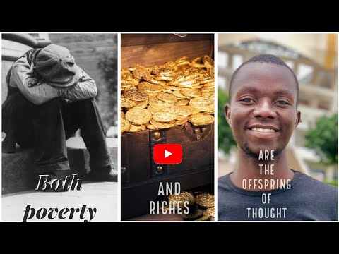 Both poverty and riches are the offspring of thought