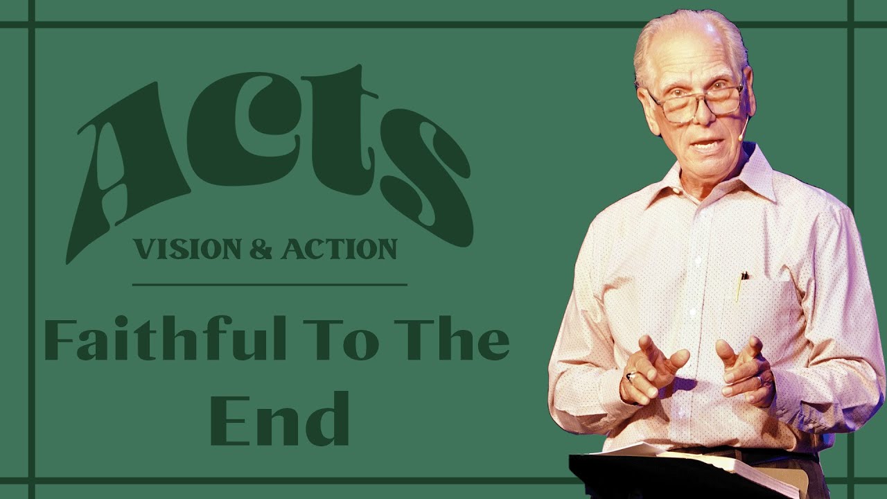 Faithful to the End - Acts 28